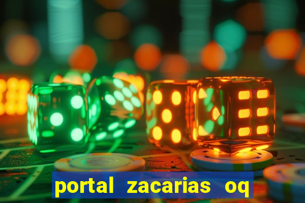 portal zacarias oq q e para falar